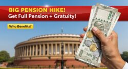 अब नहीं चाहिए NPS – OPS से मिलेगा फुल पेंशन + ग्रेच्युटी, जानिए किन्हें मिलेगा फायदा