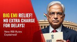 RBI का सख्त निर्देश – देरी से EMI भरने पर नहीं लगेगा एक्स्ट्रा ब्याज, जानिए नया सिस्टम